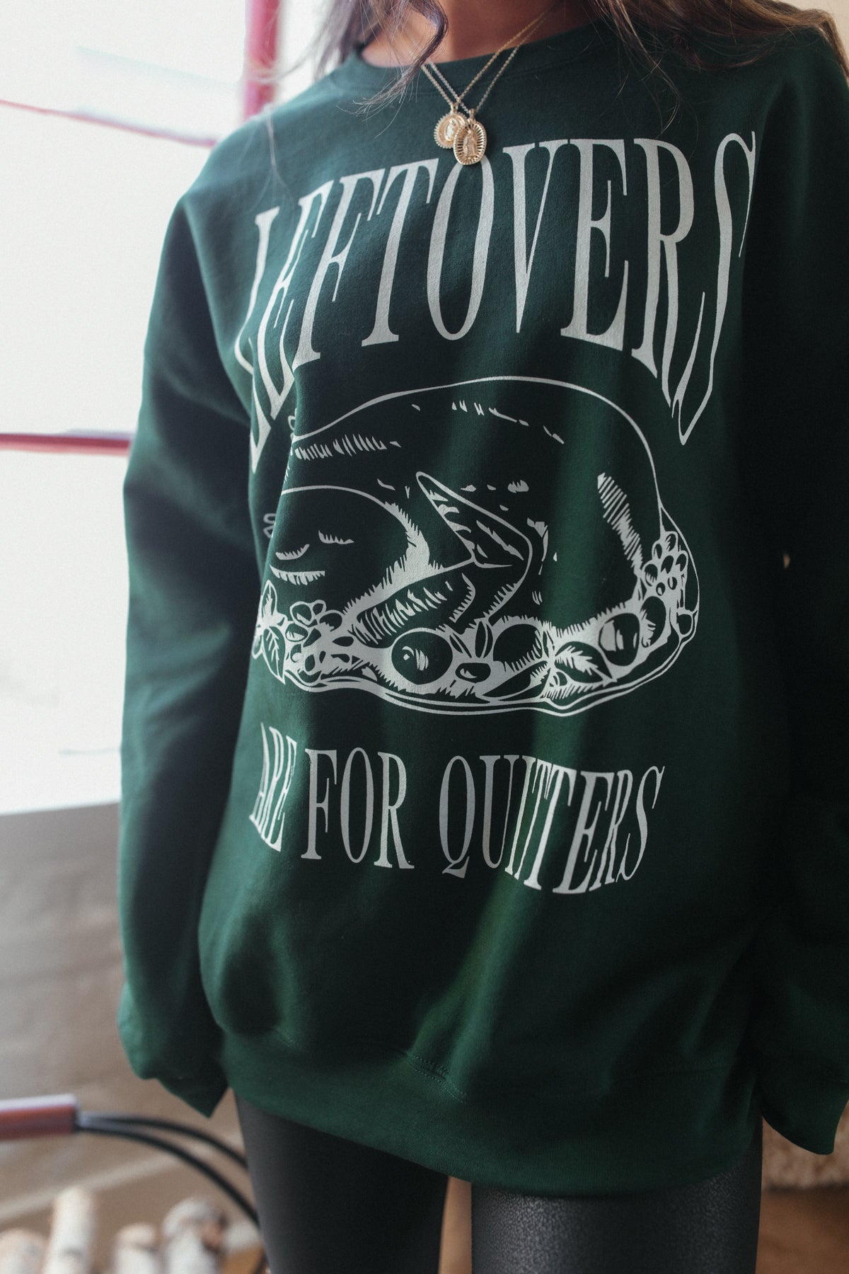 Leftovers Are For Quitters Sweatshirt, alternate, color, Hunter Green