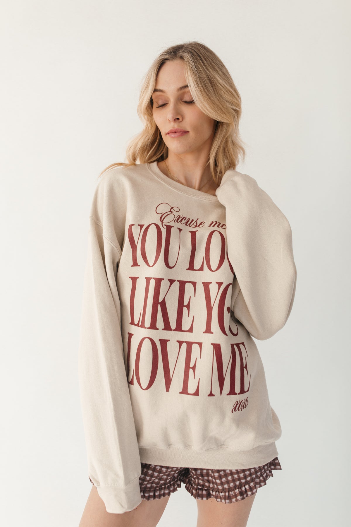 You Look Like You Love Me Sweatshirt